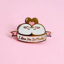 Load image into Gallery viewer, I Love You So Mochi | Enamel Pin
