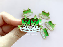 Load image into Gallery viewer, I Love You So Matcha | Enamel Pin
